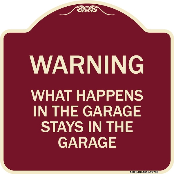Signmission What Happens in the Garage Stays in the Garage Heavy-Gauge Aluminum Architectural Sign A-DES-BU-1818-22703 - main
